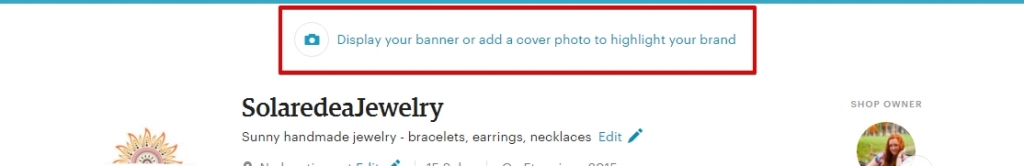 Щоб завантажити банер або обкладинку в магазин Esty, потрібно натиснути на напис «Display your banner or add a cover photo to highlight your brand»